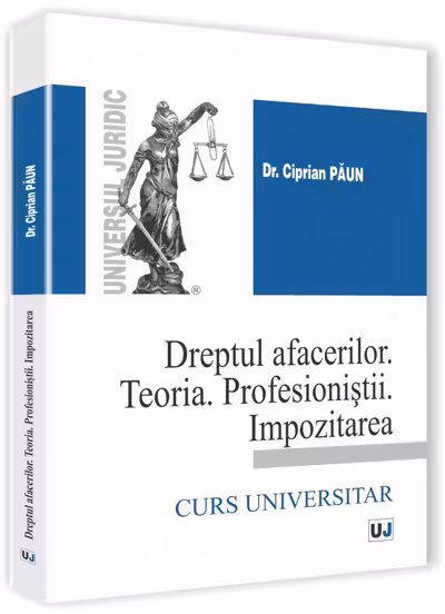 Dreptul Afacerilor. Teoria. Profesioniștii. Impozitarea