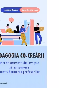 Pedagogia co-crearii. Idei de activitati de invatare si instrumente pentru formarea profesorilor