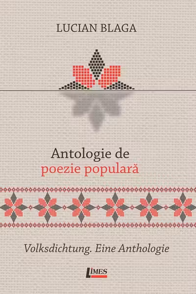 Antologie de poezie populară. Volksdichtung. Eine Anthologie