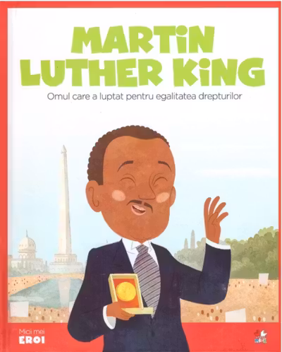 MICII EROI. Martin Luther King