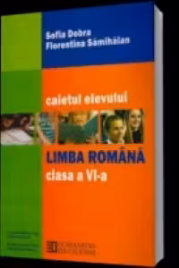 Limba romana. Caietul elevului pentru clasa a VI-a