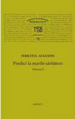 P. S. B. volumul 13. Predici la marile sarbatori, 1