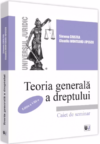 Teoria generală a dreptului. Caiet de seminar Ed.8