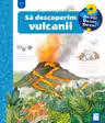 Sa descoperim vulcanii