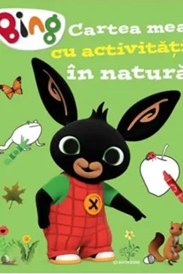 Bing – Cartea mea cu activitati in natura