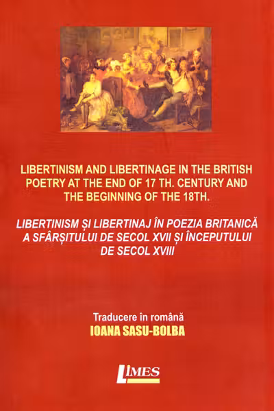 Libertinism și libertinaj în poezia britanică a sfârșitului de secol XVII și începutului de secol XVIII