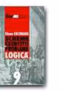 SCHEME, EXERCITII SI PROBLEME DE LOGICA PENTRU CLASA a IX-a