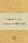 Domniile lor catre mine
