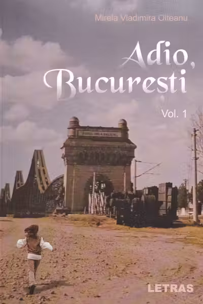 Adio, Bucuresti. Vol. 1