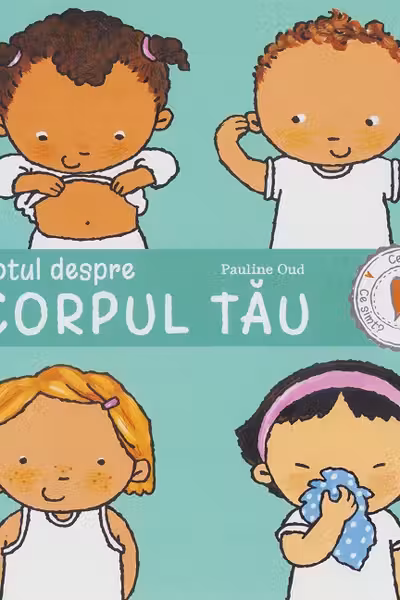 Totul despre corpul tau