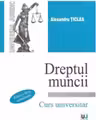 DREPTUL MUNCII - Curs universitar - Editia a III -a,actualizata