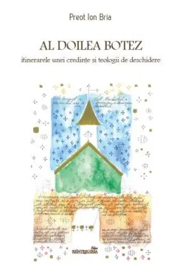 Al doilea Botez. Itinerarele unei credinte si teologii de deschidere
