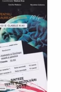 Ghid pentru bacalaureat 2017 de nota 10 (zece) la Biologie. Clasele XI-XII. Sinteze, teste si rezolvari