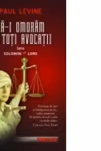 Sa-i omoram pe toti avocatii