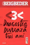 Dragostea dureaza trei ani
