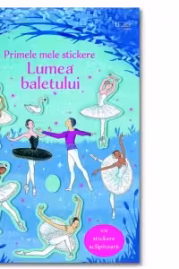 Primele mele stickere. Lumea baletului