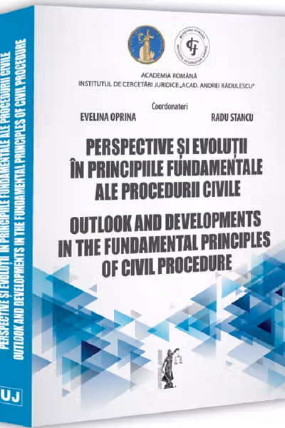 Perspective si evolutii in principiile fundamentale ale procedurii civile - Evelina Oprina, Radu Stancu