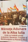 Mareata adunare de la Alba Iulia. Unde s-a hotarat unirea Ardealului, Banatului, Crisanei si Maramuresului cu Romania Mare