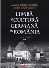 Limba si cultura germana in Romania (1918-1933). Volumul 2. Realitati postimperiale, discurs public si campuri culturale - Andrei Corbea-Hoisie, Rudolf Graf