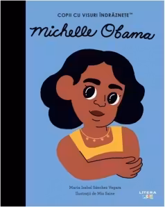 Copii cu visuri indraznete. MICHELLE OBAMA.