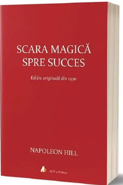Scara magica spre succes. Editia originala din 1930