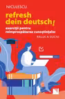 Refresh dein Deutsch! Exerciții pentru reîmprospătarea cunoștințelor.