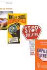 Pachet 4 carti Despre emotiile copiilor: Liber sa inveti, Mintea si creierul adolescentului, STOP BULLYING, Copilul Stresat