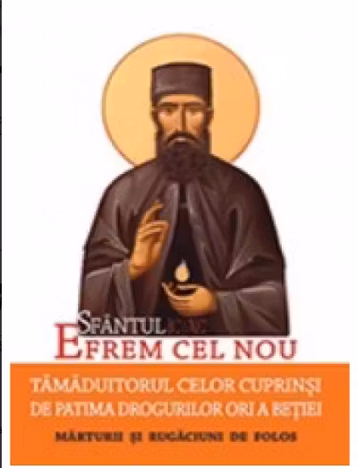 Sfântul Efrem Cel Nou, Tămăduitorul Celor Cuprinși De Patima Drogurilor Ori A Beției
