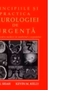 Principiile si practica neurologiei de urgenta. Manual pentru medicii de medicina a urgentelor