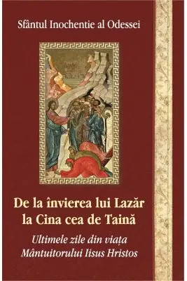 De la invierea lui Lazar la Cina cea de taina