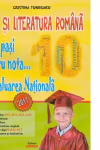 Limba si Literatura romana. Zece pasi pentru nota... 10 la Evaluarea Nationala