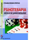 Psihoterapia jocului de sansa patologic - Steliana Rizeanu (Pintilie)