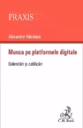 Munca pe platformele digitale. Delimitari și clarificari