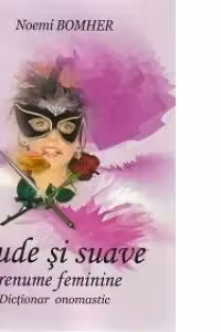 Crude si suave prenume feminine - Dictionar onomastic