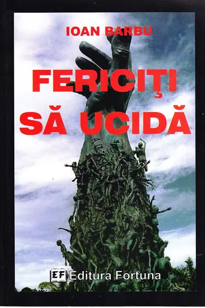 Fericiți să ucidă