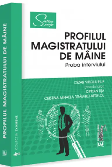 Profilul magistratului de maine