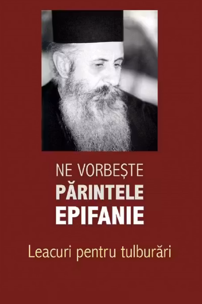 Ne vorbește părintele Epifanie Vol.2: Lămuriri pentru tulburări