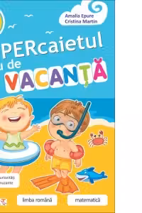 Supercaietul meu de vacanta pentru clasa a III-a. Limba romana. Matematica