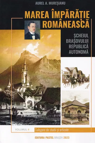 Marea împărăție românească Vol.2: Scheiul Brașovului