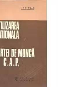 Utilizarea rationala a fortei de munca in C.A.P.