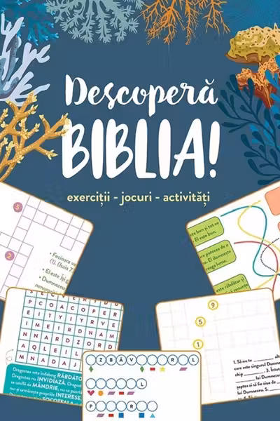 Descopera Biblia! Exercitii - jocuri - activitati