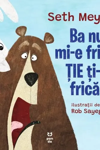Ba nu mi-e frica, tie ti-e frica!