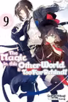 The Magic in this Other World is Too Far Behind! Volume 9