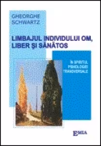 Limbajul individului, om liber si sanatos - in spiritul psihologiei