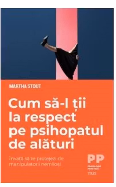 Cum sa-l tii la respect pe psihopatul de alaturi