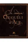 In cautarea orasului de aur