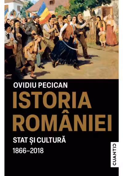 Istoria Romaniei - Stat sI cultura ( 1866-2018)