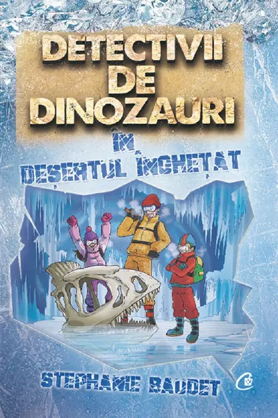 Detectivii de dinozauri in desertul inghetat. A treia carte