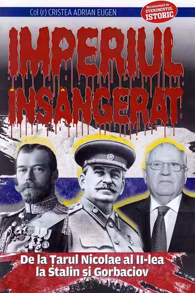 Imperiul însângerat. De la Țarul Nicolae al II-lea la Stalin și Gorbaciov