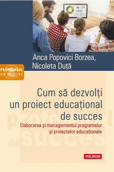 Cum sa dezvolti un proiect educational de succes